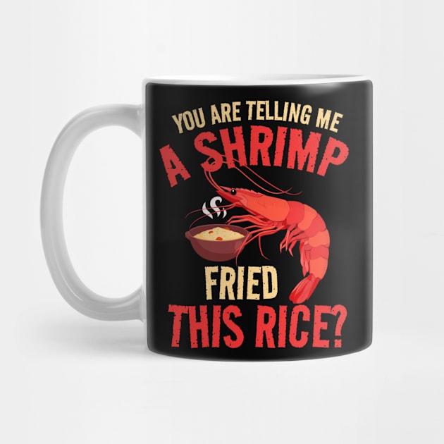 Shrimp Fried, This Rice? shrimp fried rice funny by Can Photo